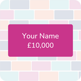 A rectangular pink card with rounded corners displays "Your Name £10,000" against a brick-patterned background.