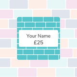 Graphic of a teal brick wall pattern with a white label displaying ‘Your Name £25’