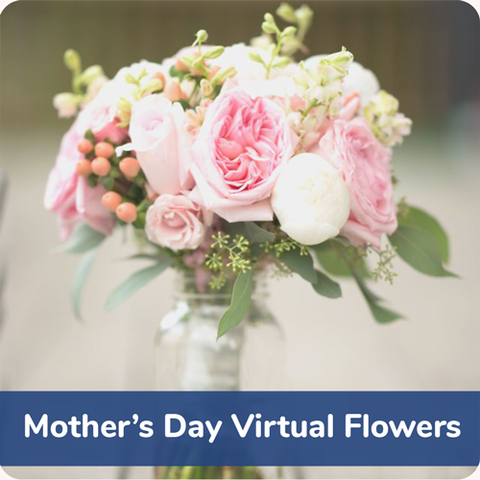 Mother's Day Virtual Flowers